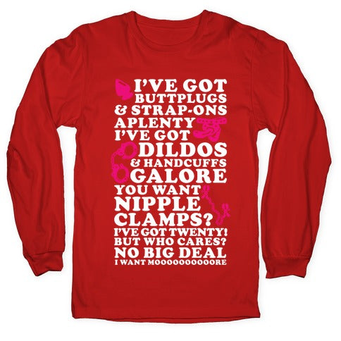 I've Got Buttplugs and Strap-ons Aplenty Longsleeve Tee